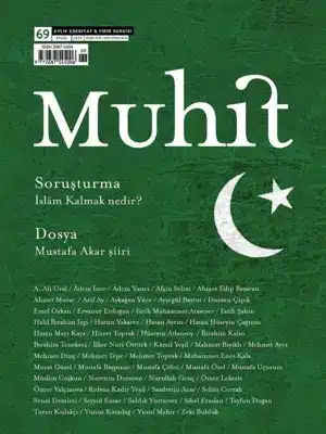 Muhit, İslâm Kalmak ve Mustafa Akar Şiiri Dosyasıyla Raflarda – Dergi