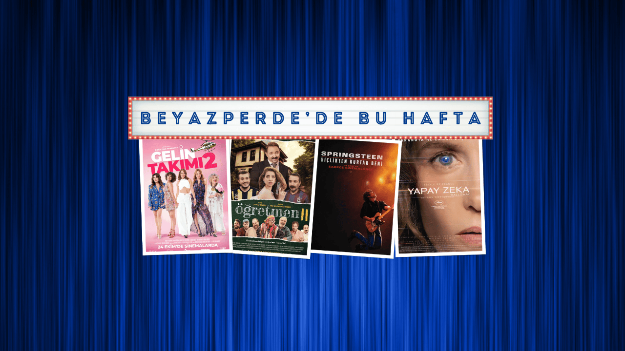 Vizyondaki Filmler: “Gelin Takımı 2”, “Öğretmen 2”, “Springsteen: Hiçlikten Kurtar Beni”
