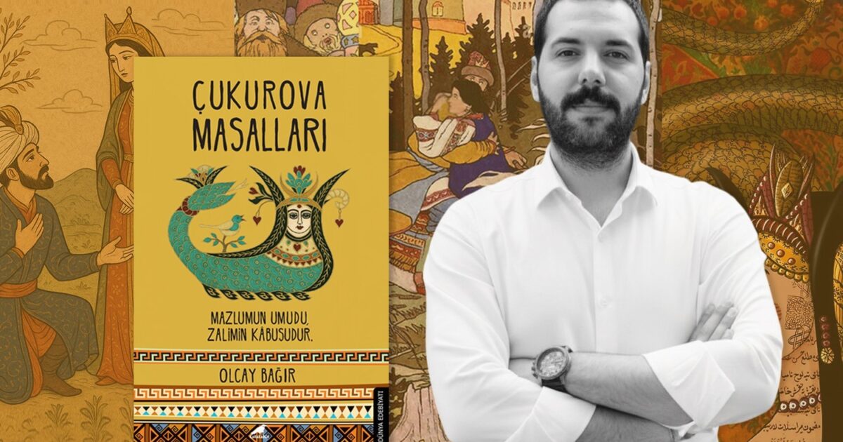 Çukurova’nın Unutulan Masalları Yeniden Hayat Buluyor