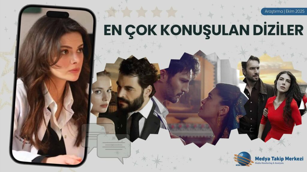 Ekim 2025’te Medyada En Çok Konuşulan Diziler