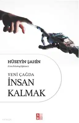 Yeni Çağda İnsan Kalmak: Hüseyin Şahin’in Eseri